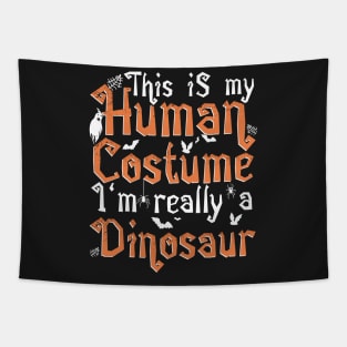 This Is My Human Costume I'm Really A Dinosaur - Halloween print Tapestry