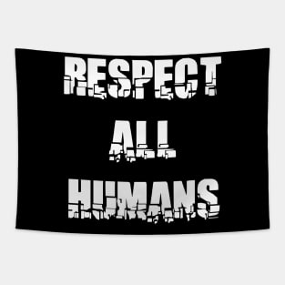 RESPECT ALL HUMANS Tapestry