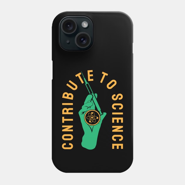 Contribute to science Phone Case by Teewyld