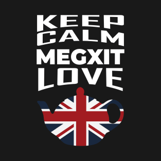 MEGXIT Keep Calm Love Tea T-Shirt