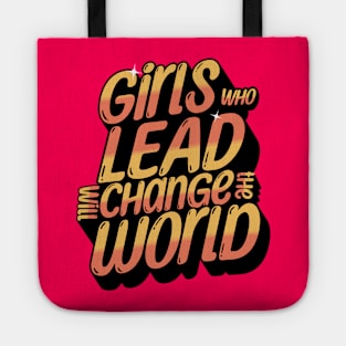 Girl who lead will change the world Tote