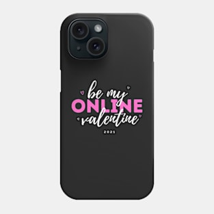 Be My Online Valentine Phone Case