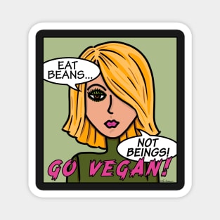 Eat Beans Not Beings Go Vegan Magnet