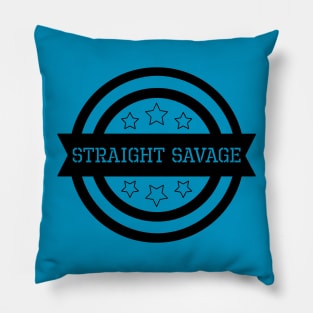 Funny Straight Savage Pillow