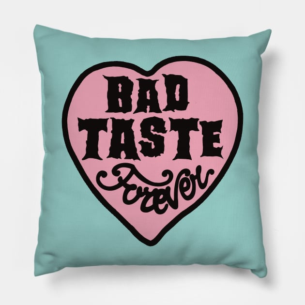 Bad Taste Forever logo by Bad Taste Forever Pillow by Bad Taste Forever