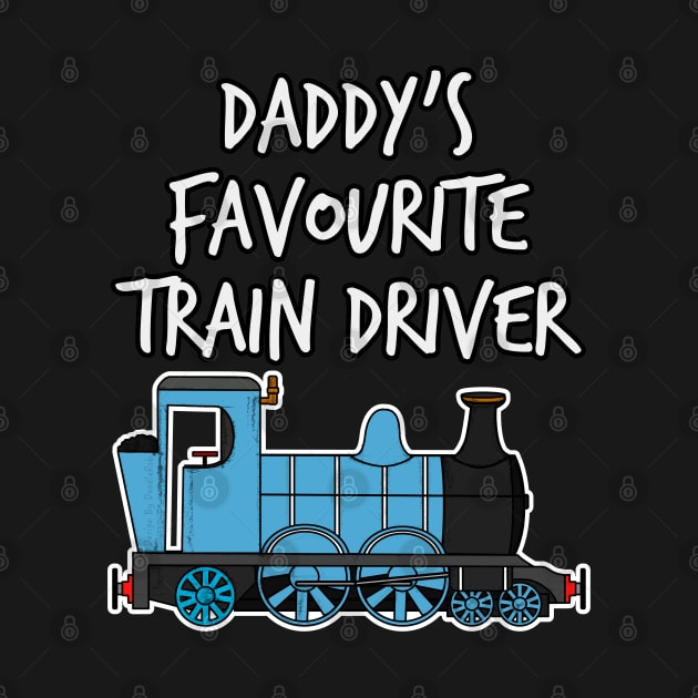 Daddy's Favourite Train Driver Kids Steam Engine (Blue) by doodlerob
