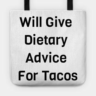 Will Give Dietary Advice For Tacos Tote