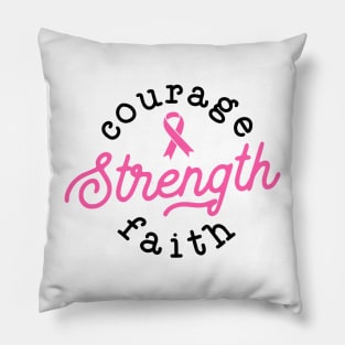 Courage Strength Faith Breast Cancer Support - Survivor - Awareness Pink Ribbon Black Font Pillow