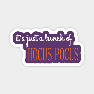 It's just a bunch of hocus pocus Magnet