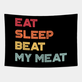 Eat Sleep Beat My Meat Sunset Funny Tapestry