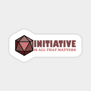 Initiative is all that matters Magnet