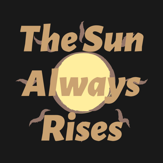 The Sun Always Rises by BaymensBZ