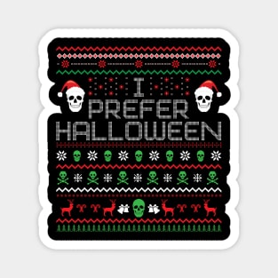 I Prefer Halloween Over Christmas Magnet