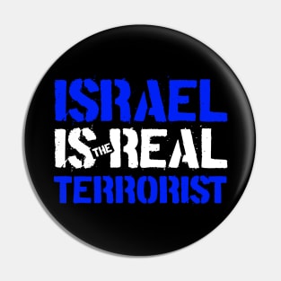 Israel is the Real Terrorist Pin