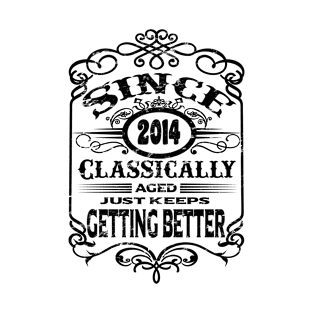 2014 classically aged just keeps getting better T-Shirt