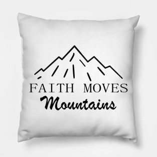 FAITH MOVES MOUNTAIN Pillow