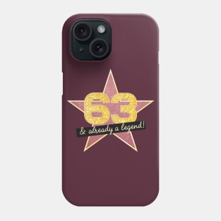 63rd Birthday Gifts - 63 Years old & Already a Legend Phone Case