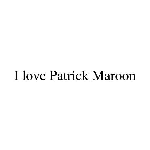 I love Patrick Maroon by delborg