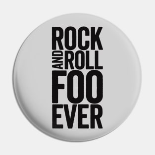 Rock And Roll Foo Ever: Black Text Design for Foo Fans Pin