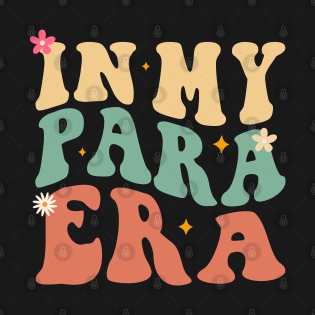 Groovy In My Para Era Paraprofessional Paraeducator by Swagmart