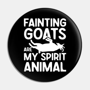 Fainting Goats are My Spirit Animal Pin