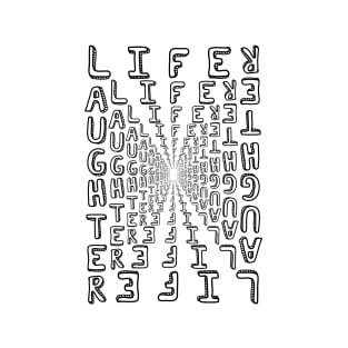 Pencil font, Life and Laughter T-Shirt