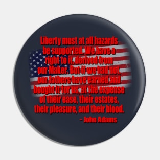 Liberty Quote John Adams Pin