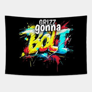 Grizz Gonna Bolt Tapestry