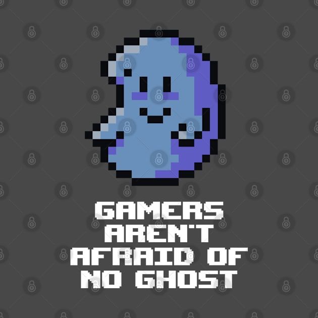 Gamers aren't afraid of no ghost by Scofano