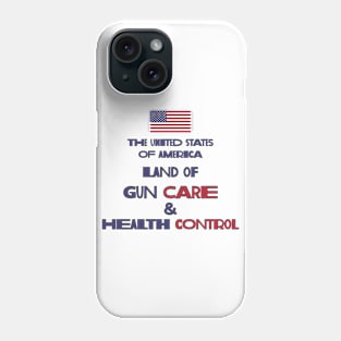 Land of Gun Care & Health Control Phone Case