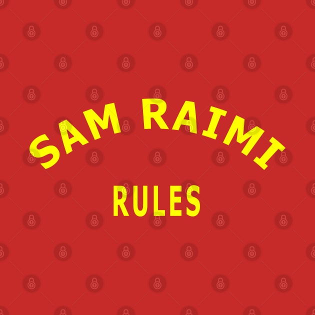 Sam Raimi Rules by Lyvershop