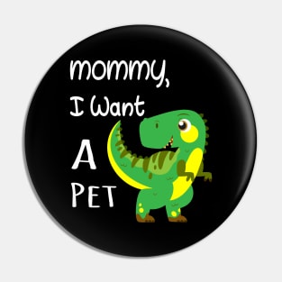 I WANT A PET Pin