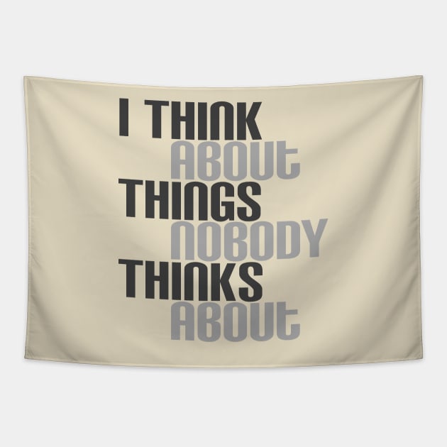 I Think About Things Nobody Thinks About Tapestry by Best gifts for introverts