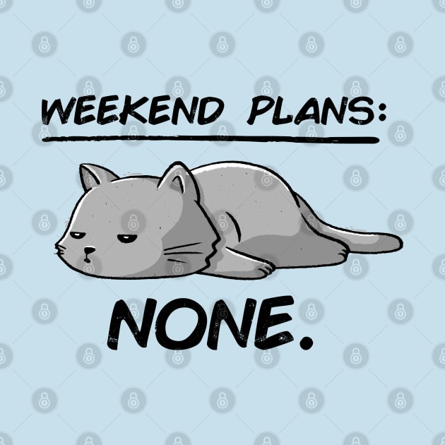 No Weekend Plans - Lazy Cute Funny Cat Gift by eduely