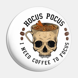 Hocus Pocus I Need Coffee to Focus Pin