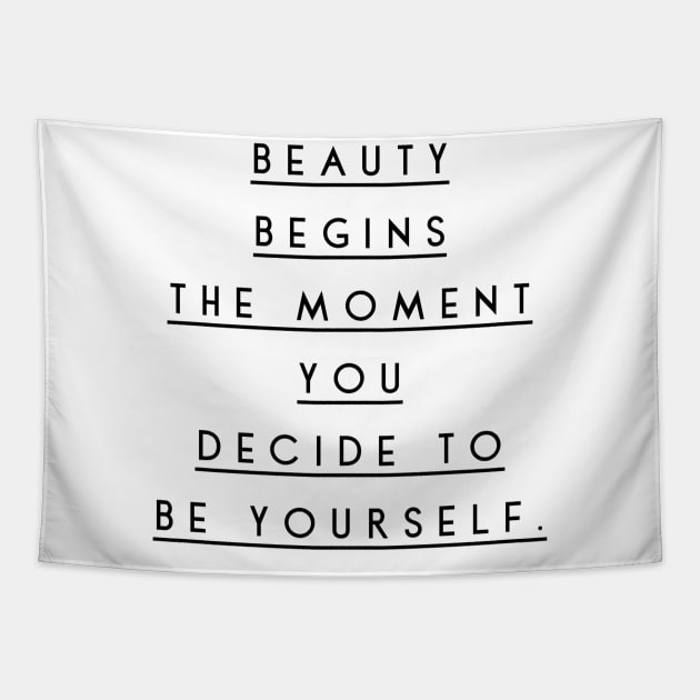 beauty begins the moment you decide to be yourself Tapestry by GMAT