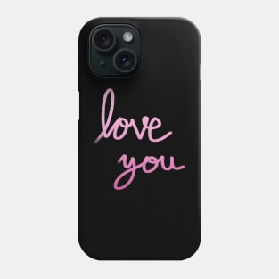 Love you pink handwriting Phone Case