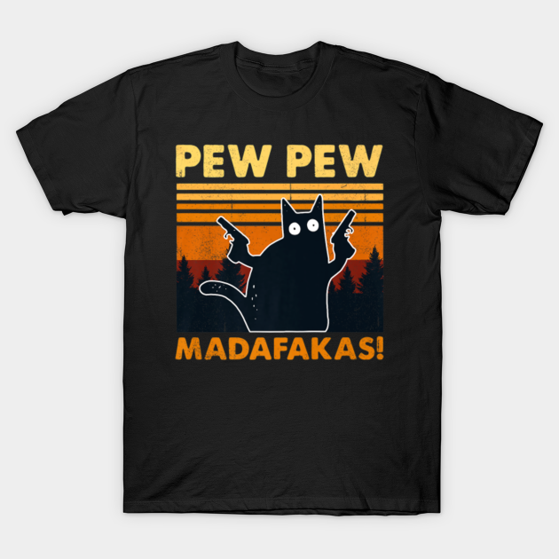 Pew Pew Madafakas - Pew Pew Madafakas Funny - T-Shirt