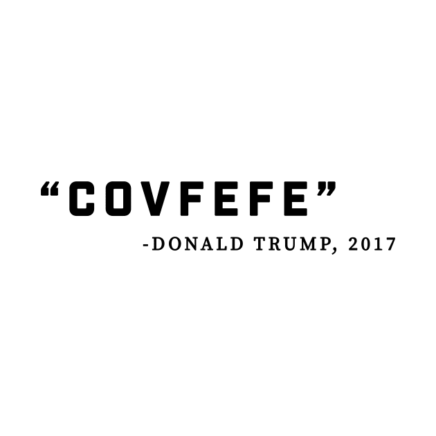 COVFEFE by Kgraphic