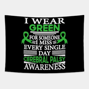 Cerebral Palsy Awareness Wear Green Someone I Miss Every Day Tapestry