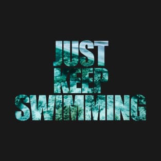 just keep swimming text mask finding nemo T-Shirt