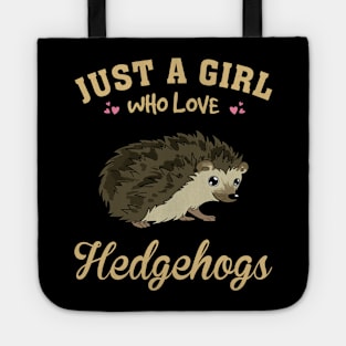 Just A Girl Who Loves Hedgehog Dreams, Tee Talk Triumph for Nature Devotees Tote