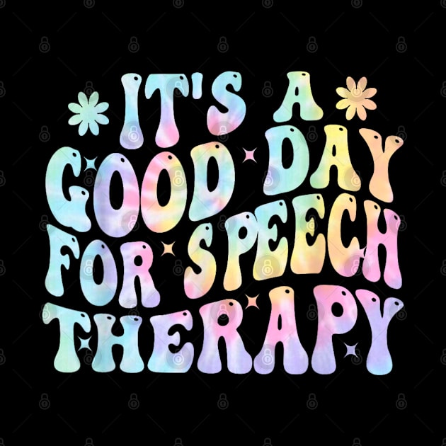 it's a good day for speech therapy Speech Pathologist SLP by SmilArt