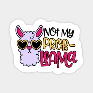 Not my Prob-Llama Magnet