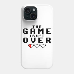 The game isn't over Phone Case