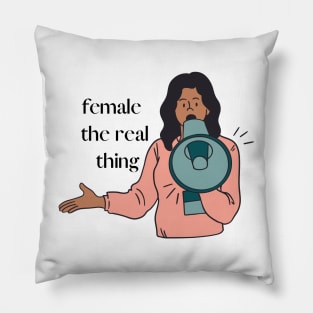 Female the real thing. Pillow