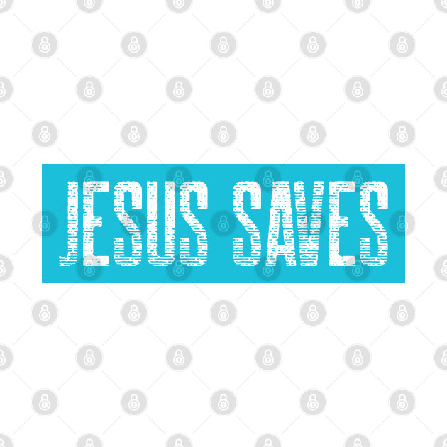 Jesus Saves - Christian Quotes - Jesus Saves - Phone Case