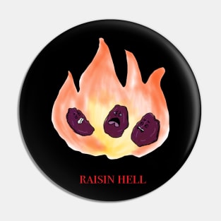 raisin hell Pin