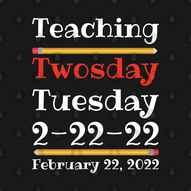 Teaching Twosday Tuesday February 22 2022 by DPattonPD