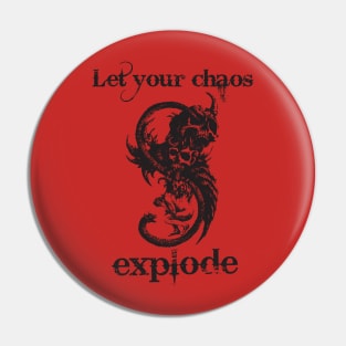 Let your chaos explode Pin